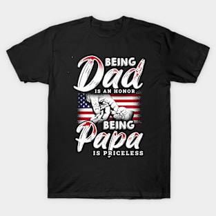 Being DAD is an Honor Being PAPA is Priceless T-Shirt